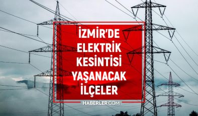 31 Ocak Pazartesi İzmir elektrik kesintisi! İzmir’de elektrik ne zaman gelecek? İzmir’de elektrik kesintisi yaşanacak ilçeler!