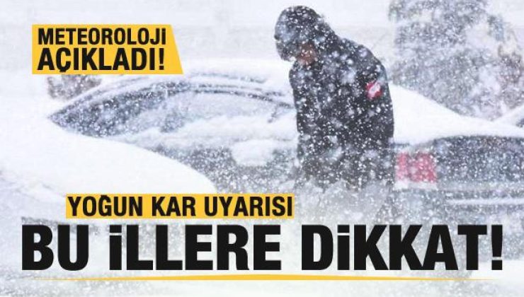 Bu illere dikkat! Yoğun kar uyarısı