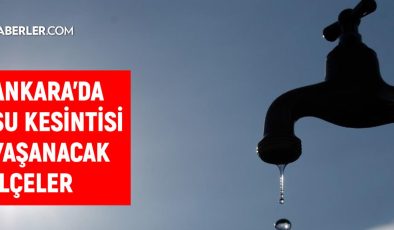 ASKİ Ankara su kesintisi: 2 Şubat 2022 Ankara’da sular ne zaman gelecek? Ankara su kesintisi listesi!