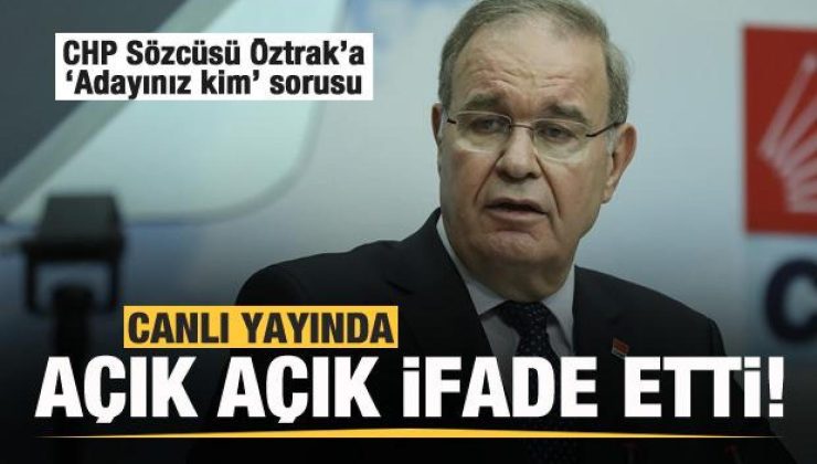 CHP Sözcüsü Faik Öztrak’a ‘Adayınız kim’ sorusu! Canlı yayında açık açık ifade etti