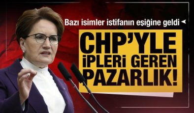 CHP’yle ipleri geren pazarlık! İYİ Parti’de bazı isimler istifanın eşiğine geldi