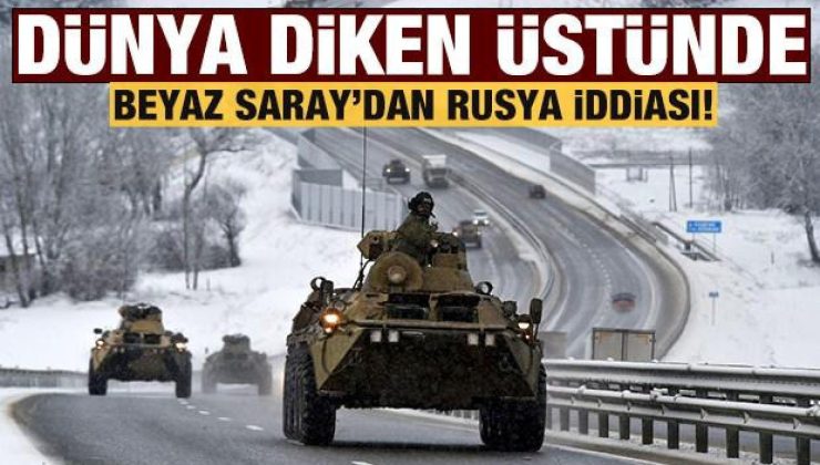 Son dakika: ABD duyurdu: Rusya her an işgal edebilir!