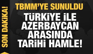 Türkiye ile Azerbaycan arasında tarihi hamle! TBMM’ye sunuldu