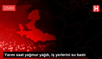 Yarım saat yağmur yağdı, iş yerlerini su bastı